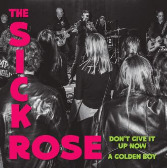 SICK ROSE - don't give me up now / a golden boy (ONDE ITALIANE '24) 7" 10,00